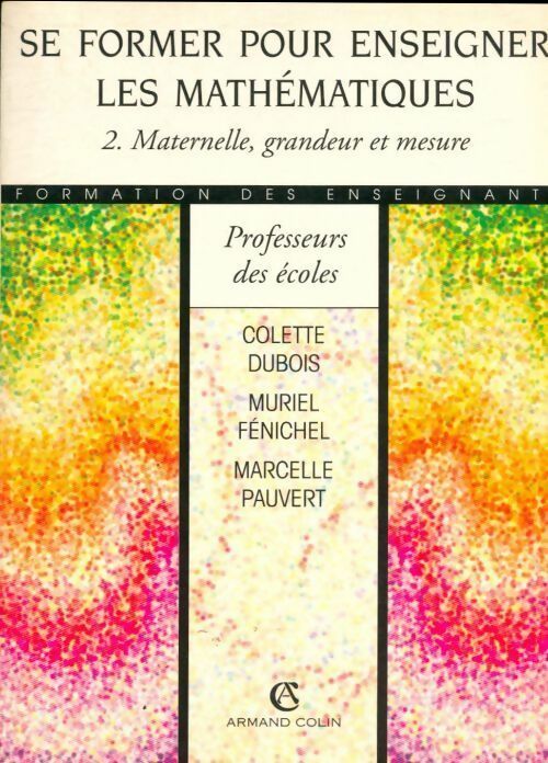 Livrenpoche : Se former enseigner math Tome II : Maternelle, grandeur nature - Colette Dubois - Livre