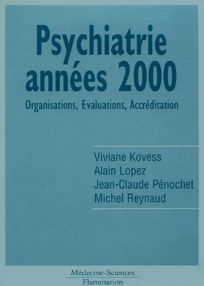 Livrenpoche : Psychiatrie années 2000. Organisation évaluations accréditation - Viviane Kovess-Masféty - Livre