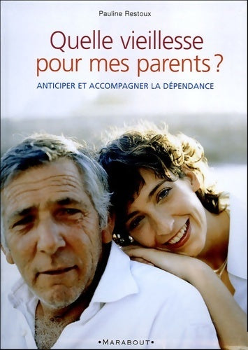 Quelle vieillesse pour mes parents ? - Pauline Restoux - Livre