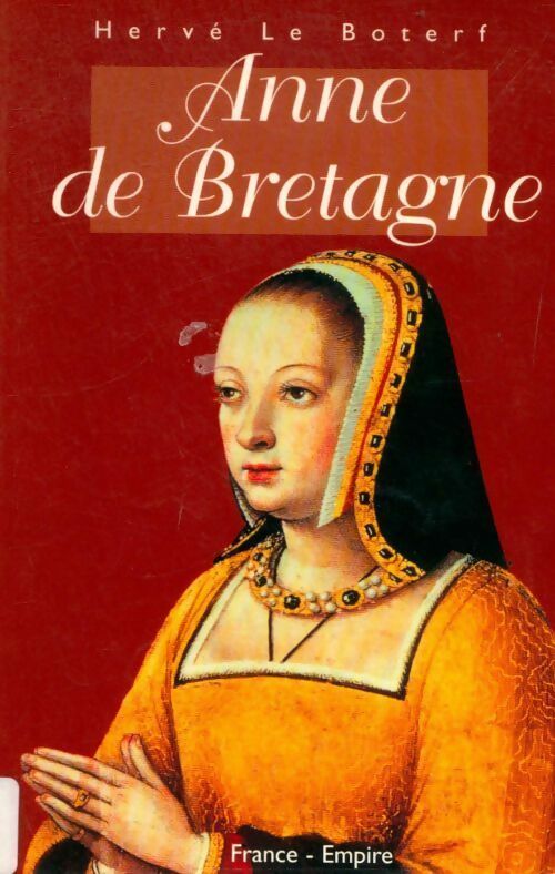 Livrenpoche : Anne de Bretagne - Hervé Le Boterf - Livre