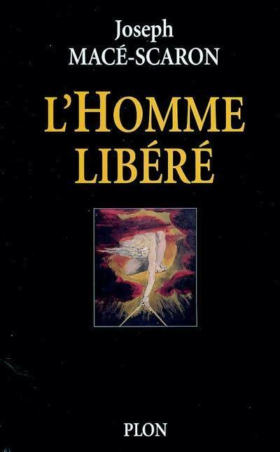 Livrenpoche : Homme libéré - Joseph Macé-Scaron - Livre