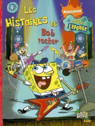Livrenpoche : Les histoires de bob l'éponge Tome IV : Bob rocker - Steven Banks - Livre