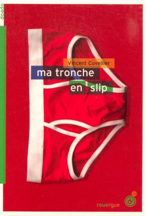 Livrenpoche : Ma tronche en slip - Vincent Cuvellier - Livre