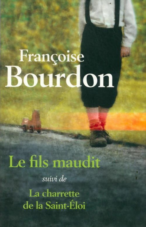 Livrenpoche : Le fils maudit / La charrette de la Saint-Eloi - Françoise Bourdon - Livre