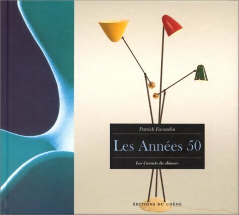 Les années 50 - Patrick Favardin - Livre