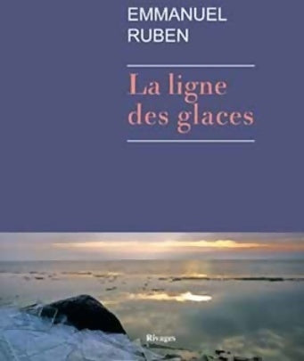 Livrenpoche : La ligne des glaces - Emmanuel Ruben - Livre