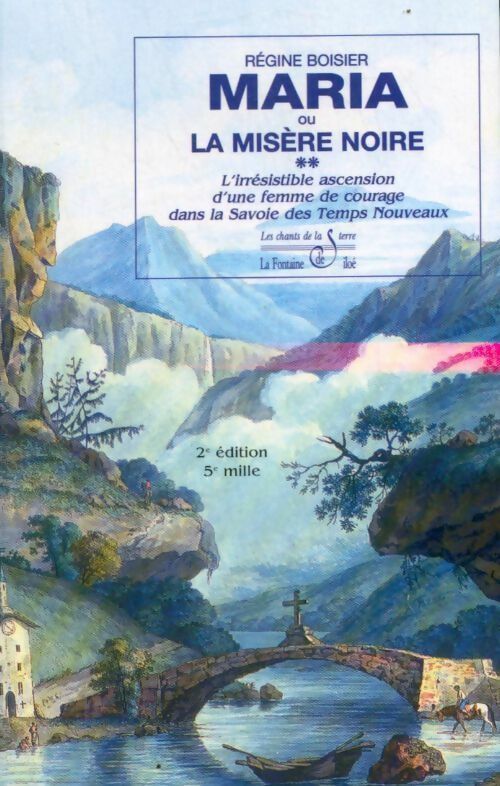 Livrenpoche : Maria ou la misère noire Tome II : La belle du lac-bénit la ballade d'une dame des temps jadis en Savoie - Régine Boisier - Livre