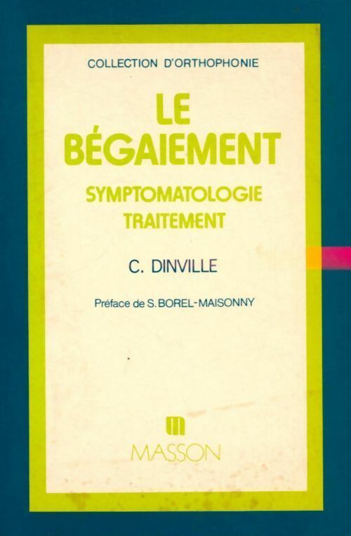 Livrenpoche : Le begaiement. Symptomatologie traitement - Claire Dinville - Livre
