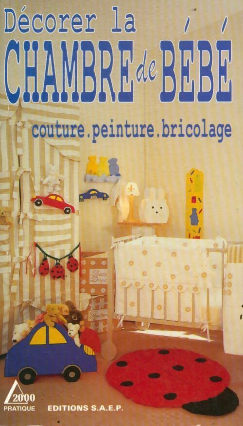 Livrenpoche : Décorer la chambre de bébé : Couture peinture bricolage - Denise Crolle-Terzaghi - Livre