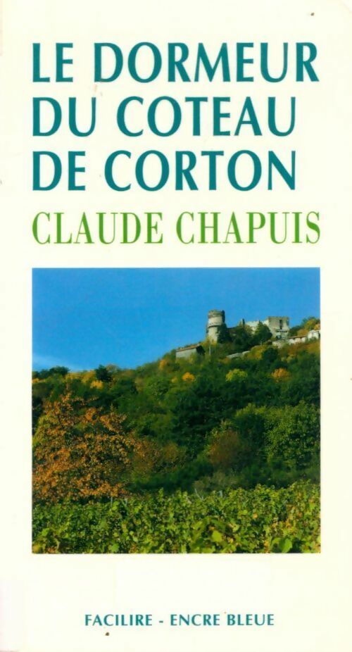 Livrenpoche : Le dormeur du coteau de Corton - Claude Chapuis - Livre