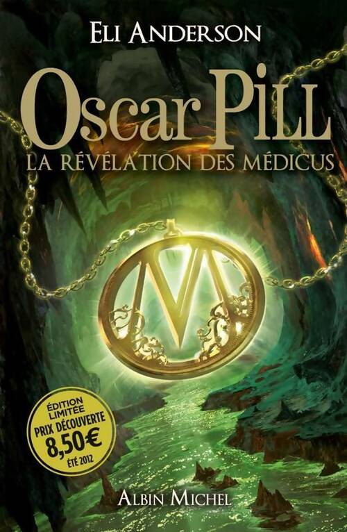 Livrenpoche : Oscar Pill Tome I : La révélation des Médicus - Eli Anderson - Livre