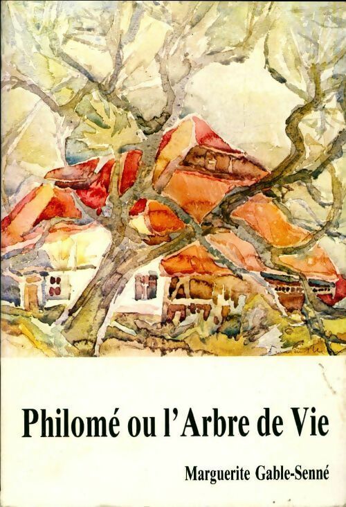 Livrenpoche : Philomé ou l'arbre de vie - Marguerite Gable-Senné - Livre