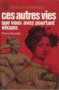 Livrenpoche : Ces autres vies que vous avez pourtant vécues - Neuville Pierre - Livre
