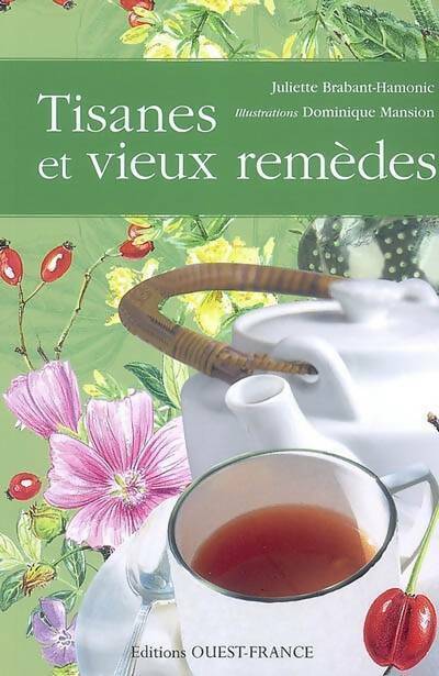 Livrenpoche : Tisanes et vieux remèdes - Juliette Brabant-Hamonic - Livre