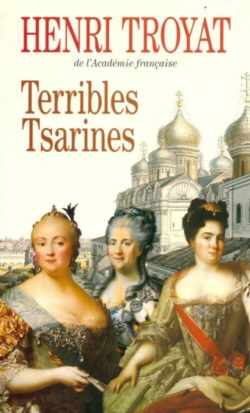 Terribles tsarines - Henri Troyat - Livre