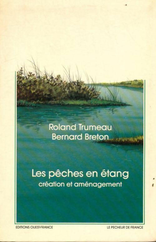 Livrenpoche : Peches en étang, création et aménagement - Bernard Breton - Livre