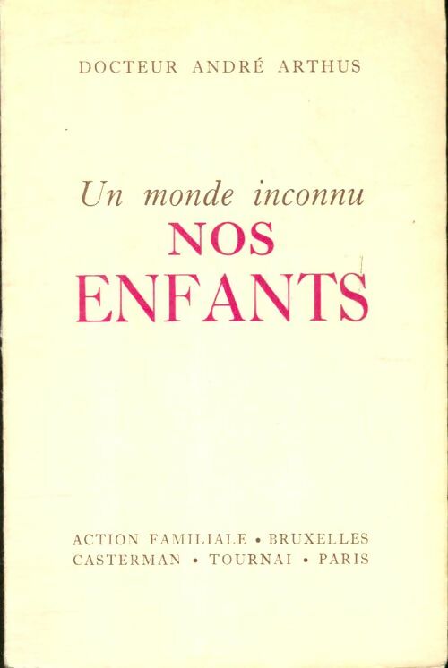 Livrenpoche : Un monde inconnu : nos enfants - André Arthus - Livre