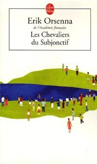 Livrenpoche : Les chevaliers du subjonctif - Erik Orsenna - Livre