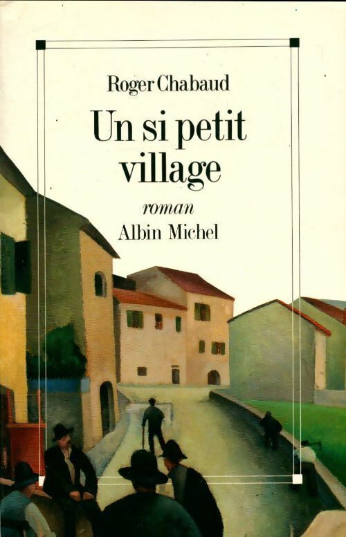 Livrenpoche : Un si petit village - Roger Chabaud - Livre