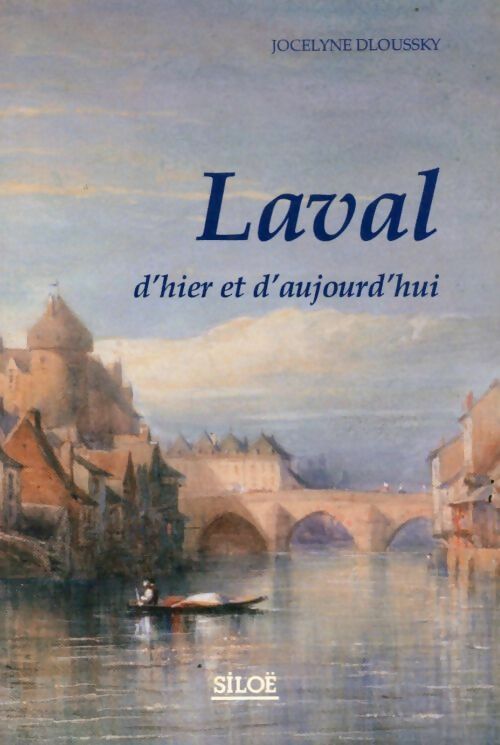 Livrenpoche : Laval d'hier et d'aujourd'hui - Jocelyne Dloussky - Livre