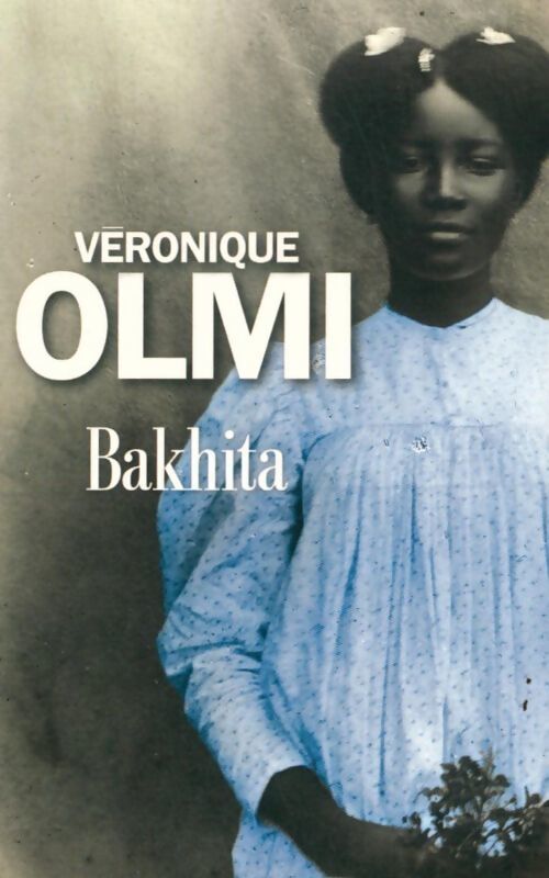 Livrenpoche : Bakhita - Véronique Olmi - Livre