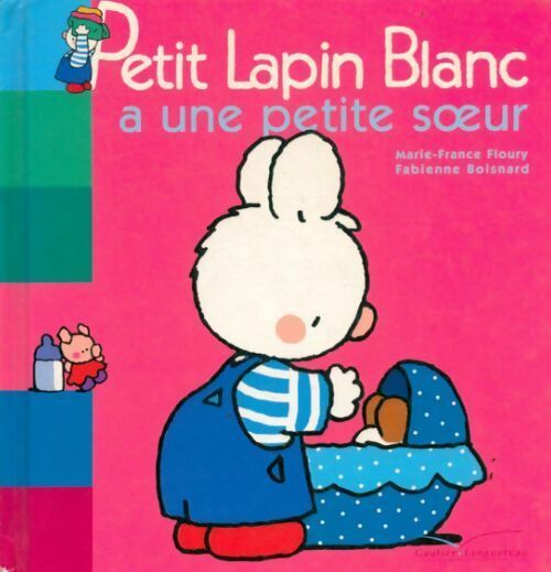 Livrenpoche : Petit lapin blanc a une petite soeur - Marie-France Floury - Livre