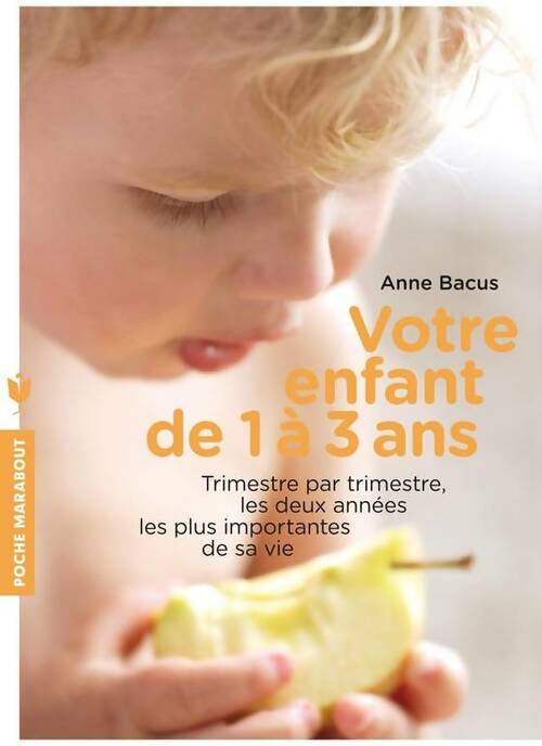 Livrenpoche : Votre enfant de 1 à 3 ans - Anne Bacus - Livre