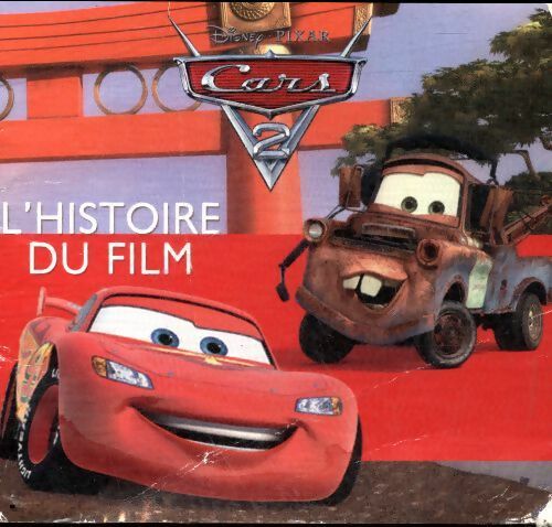 Livrenpoche : Cars 2. L'histoire du film - Disney - Livre