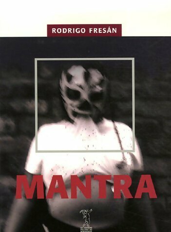 Mantra - Rodrigo Fresàn - Livre