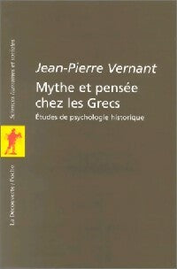 Livrenpoche : Mythe et pensée chez les grecs - Jean-Pierre Vernant - Livre