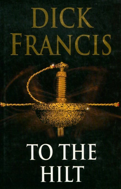 Livrenpoche : To the hilt - Francis Dick - Livre