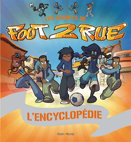 Livrenpoche : Les secrets de Foot 2 rue : L'encyclopédie - Catherine Bonifassi - Livre