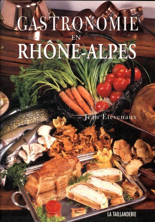 Livrenpoche : Gastronomie en Rhône Alpes - Jean Etèvenaux - Livre