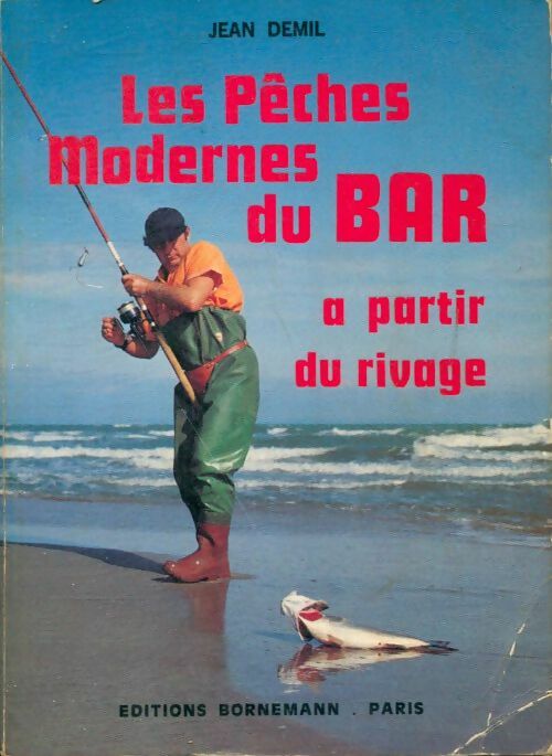 Livrenpoche : Pêches modernes du bar à partir du rivage - J. Demil - Livre