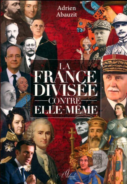 Livrenpoche : La France divisée contre elle-même - Adrien Abauzit - Livre