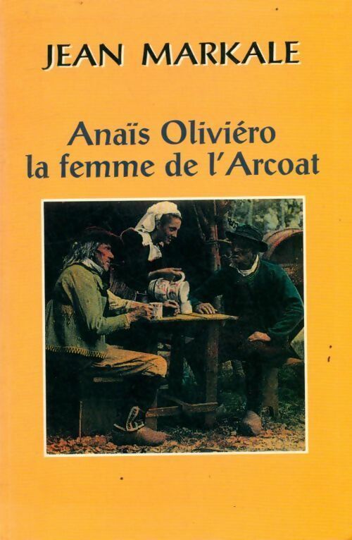 Livrenpoche : Anais Oliviero la femme de l'Arcoat - Jean Markale - Livre