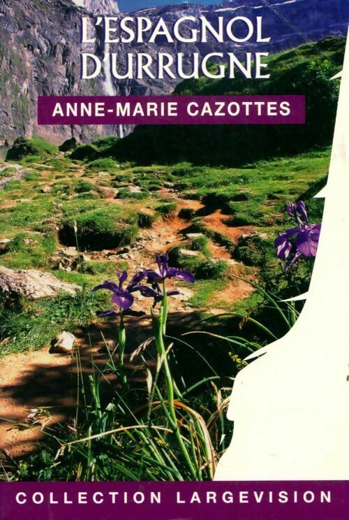 Livrenpoche : L'espagnol d'Urrugne - Anne-Marie Cazottes - Livre