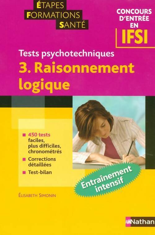 Livrenpoche : Tests d'aptitude : Raisonnement logique (concours d'entrée en IFSI) - Elisabeth Simonin - Livre