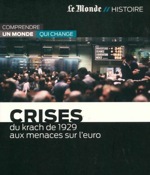 Livrenpoche : Crises: Du krach de 1929 aux menaces sur l'euro - Serge Marti - Livre