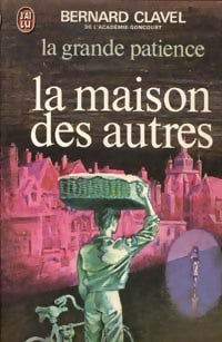 Livrenpoche : La grande patience Tome I : La maison des autres - Bernard Clavel - Livre