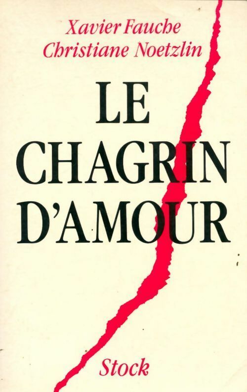 Livrenpoche : Le chagrin d'amour - Xavier Fauche, Christiane Noetzlin - Livre