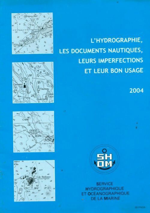 Livrenpoche : L'Hydrographie, les documents nautiques, leurs imperfections et leur bon usage 2004 - Collectif - Livre