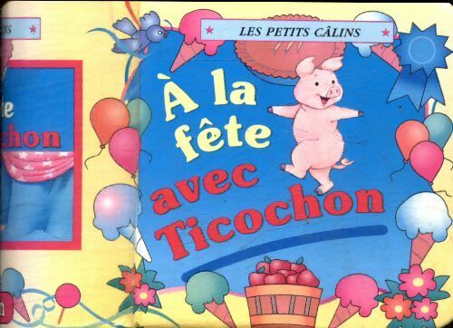Livrenpoche : A la fête avec Ticochon - Muff Singer - Livre
