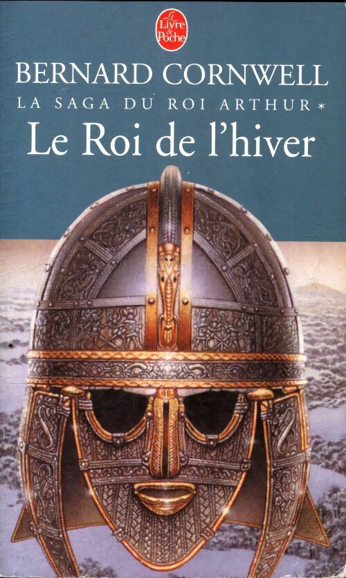 Livrenpoche : La saga du roi Arthur Tome I : Le roi de l'hiver - Bernard Cornwell - Livre