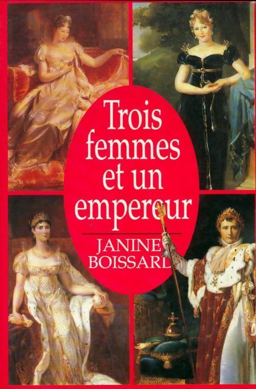 Trois femmes et un empereur - Janine Boissard - Livre