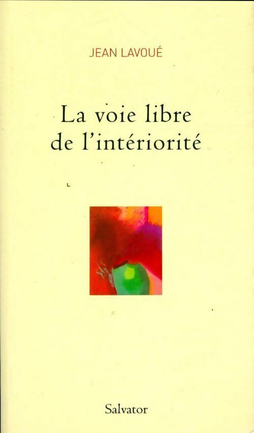 Livrenpoche : La voie libre de l'intériorité - Jean Lavoué - Livre