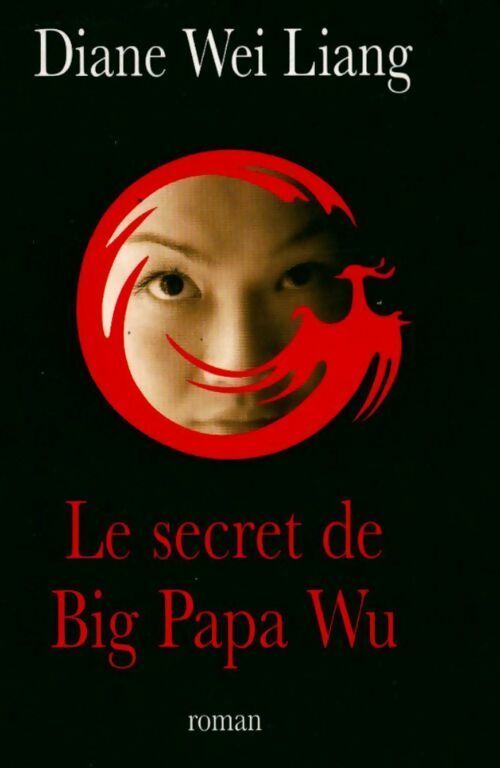 Livrenpoche : Le secret de Big Papa Wu - Diane Wei Liang - Livre