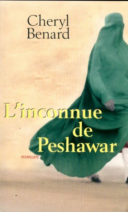 Livrenpoche : L'inconnue de Peshawar - Cheryl Benard - Livre