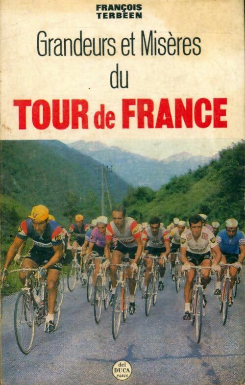 Livrenpoche : Grandeurs et misères du tour de France - François Terbeen - Livre