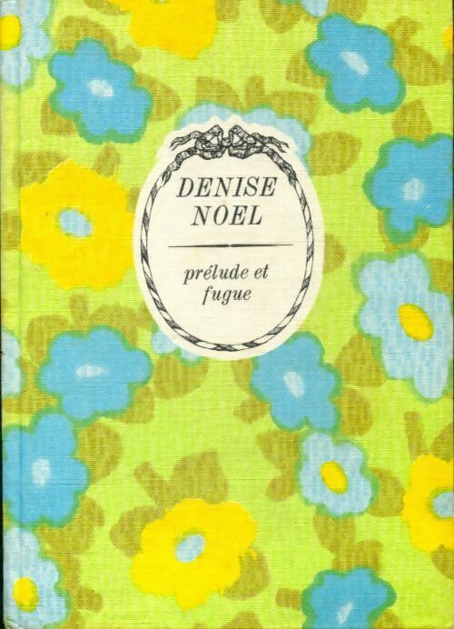 Livrenpoche : Prélude et fugue - Denise Noël - Livre